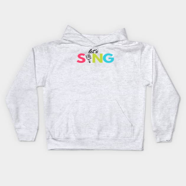 Let's Sing Microphone Vocalist Singer Kids Hoodie by Musician Gifts